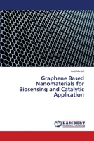Graphene Based Nanomaterials for Biosensing and Catalytic Application 6139838088 Book Cover
