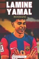 LAMINE YAMAL BIOGRAFIE: Das inspirierende Leben, der Aufstieg und das Vermächtnis des jungen Fußballstars (German Edition) B0FMK4LMZS Book Cover