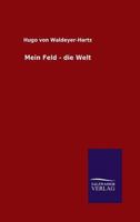 Mein Feld - Die Welt 3846044423 Book Cover