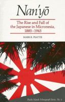 Nan'yō: The Rise and Fall of the Japanese in Micronesia, 1885-1945 (Pacific Island Monographs Series, No 4) 0824814800 Book Cover