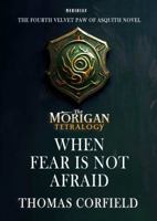 When Fear Is Not Afraid 0994530668 Book Cover