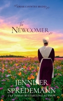 The Newcomer (Amish Country Brides): The prequel to the Amish Country Brides series 1940492882 Book Cover