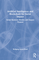 Artificial Intelligence and Blockchain for Social Impact 1032112204 Book Cover