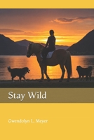 Stay Wild B0F3D816Q6 Book Cover