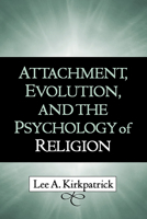 Attachment, Evolution, and the Psychology of Religion 1593850883 Book Cover