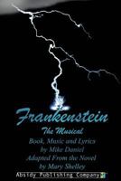 Frankenstein: The Musical (Libretto) 0615894984 Book Cover