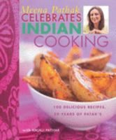 Meena Pathak Celebrates Indian Cooking: 100 Delicious Recipes, 50 Years of Patak's 1845377052 Book Cover