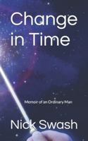 Change in Time: Memoirs of an Ordinary Man B0G43JNJMK Book Cover