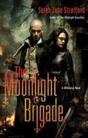 The Moonlight Brigade 0312560141 Book Cover