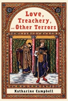 Love, Treachery, and Other Terrors 1098344928 Book Cover