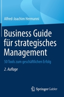 Business Guide für strategisches Management: 50 Tools zum geschäftlichen Erfolg 3658377410 Book Cover