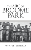 The Aire of Broome Park 1489741127 Book Cover