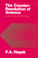 The Counter-Revolution of Science: Studies on the Abuse of Reason B0007DE240 Book Cover