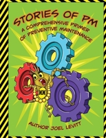 Stories of PM: A Complete Primer of Preventive Maintenance B09K1TTGD5 Book Cover