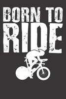 Notebook: Triathlon Born To Ride Saying Vintage Gift 1082897795 Book Cover