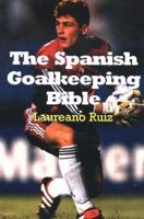The Spanish Goalkeeping Bible 1591640237 Book Cover