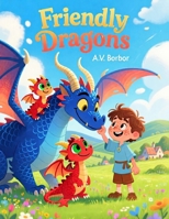 Friendly Dragons B0GCFH5LHT Book Cover