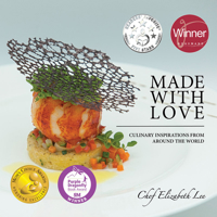 Made with Love: Culinary Inspirations from Around the World 1645435792 Book Cover