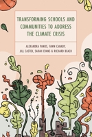 Transforming Schools and Communities to Address the Climate Crisis B0GSS97G7J Book Cover
