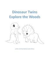 Dinosaur Twins Explore the Woods 1777557631 Book Cover