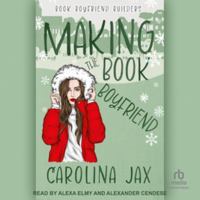 Making the Book Boyfriend B0H5FLVJN9 Book Cover