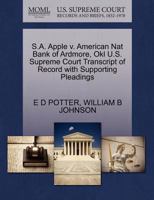 S.A. Apple v. American Nat Bank of Ardmore, Okl U.S. Supreme Court Transcript of Record with Supporting Pleadings 1270215132 Book Cover