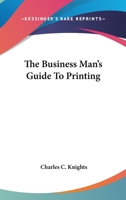 The Business Man's Guide To Printing 0548453098 Book Cover