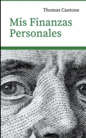 Mis Finanzas Personales (Thomas Cantone) (Spanish Edition) B0CQ4D25F3 Book Cover