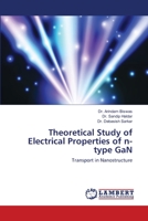 Theoretical Study of Electrical Properties of n-type GaN 6139834945 Book Cover