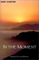 In the Moment: Inspiration for a New Millennium 1588320146 Book Cover