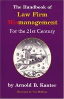 The Handbook of Law Firm Mismanagement for the 21st Century 0945774575 Book Cover