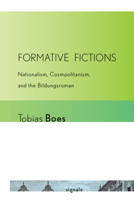 Formative Fictions: Nationalism, Cosmopolitanism, and the Bildungsroman 0801478030 Book Cover