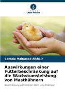 Auswirkungen einer Futterbeschränkung auf die Wachstumsleistung von Masthühnern 6205722119 Book Cover
