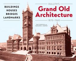 Duluth's Grand Old Architecture 1870-1940 : Buildings, Houses, Bridges, Landmarks 1887317511 Book Cover