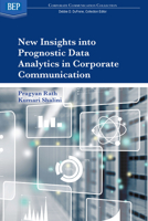 New Insights into Prognostic Data Analytics in Corporate Communications 1947441108 Book Cover