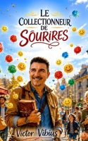 Le Collectionneur de Sourires (French Edition) B0H4CBJSLJ Book Cover