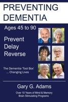 Preventing Dementia Ages 45 to 90 0968846521 Book Cover