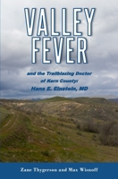 Valley Fever: And the Trailblazing Doctor of Kern County B0FR8LBVJM Book Cover