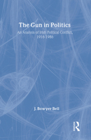 The Gun in Politics: An Analysis of Irish Political Conflict 1560005661 Book Cover