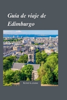 Guía de viaje de Edimburgo 2024: Revelando las gemas de la capital histórica de Escocia" con gemas escondidas y consejos de viaje esenciales para quie B0CQCVC5XL Book Cover