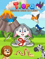 Tiera Schneiden Lernen Ab 5 Jahre: Mitmachbuch Malen, Schneiden, Kleben Punkt Zu Punkt Für Kindergarten | Ausschneidebuch Für Kinder Ab 5, 6, 7 Jahre ... , Mädchen , Junge | B089LYGVQ2 Book Cover