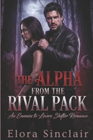 The Alpha from the Rival Pack: An Enemies-to- Lovers Shifter Romance B0GHJ7JGXX Book Cover