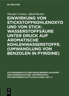 Einwirkung von Stickstoffkohlenoxyd und von Stickwasserstoffs�ure unter Druck auf aromatische Kohlenwasserstoffe. (Umwandlung von Benzolen in Pyridine) 3111188086 Book Cover