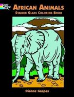 African Animals Stained Glass Coloring Book 0486413276 Book Cover