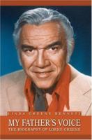 My Father's Voice: The Biography of Lorne Greene 059566816X Book Cover