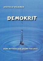 Demokrit: Vom Mythos zur Atom-Theorie 3756232743 Book Cover