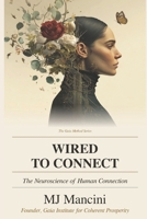 Wired to Connect: Why Your Nervous System Is Sabotaging Your Relationships — and How to Rewire It (The Gaia Method Series) B0GY91WV5L Book Cover