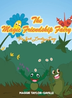 The Magic Friendship Fairy Book 2: The Sad, Lonely Frog 1957724501 Book Cover