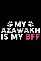 My Azawakh Is My BFF: Cool Azawakh Dog Journal Notebook - Azawakh Puppy Lover Gifts - Funny Azawakh Dog Notebook - Azawakh Owner Gifts - Azawakh Dad & Mom Gifts. 6 x 9 in 120 pages 1677197382 Book Cover