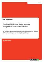 Der Dreißigjährige Krieg aus der Perspektive des Neorealismus: Die Theorien des Neorealismus mit seiner Konzeption der "Balance of Power" am Beispiel des Dreißigjährigen Krieges 3668821542 Book Cover